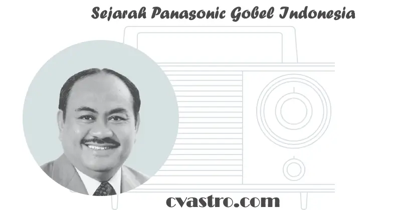 Sejarah Panasonic Gobel Indonesia